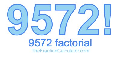 9572 Factorial