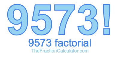 9573 Factorial