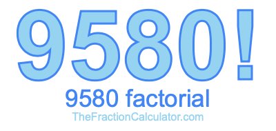 9580 Factorial