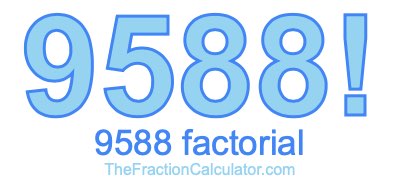 9588 Factorial