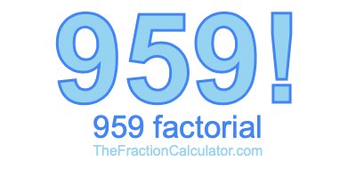 Factorial of 959 959 Factorial