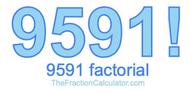 9591 Factorial