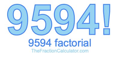 Factorial of 9594 9594 Factorial