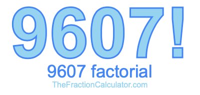 9607 Factorial