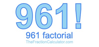 Factorial of 961 961 Factorial