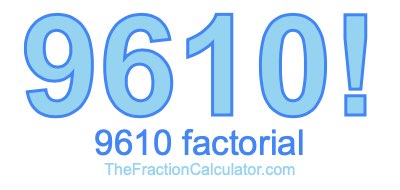 9610 Factorial