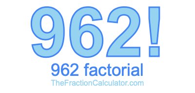 Factorial of 962 962 Factorial