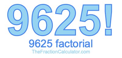 9625 Factorial