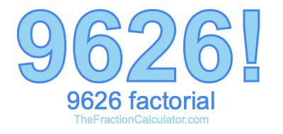 9626 Factorial