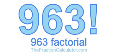 Factorial of 963 963 Factorial