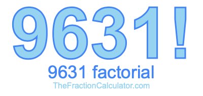 9631 Factorial
