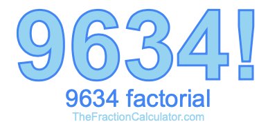 9634 Factorial