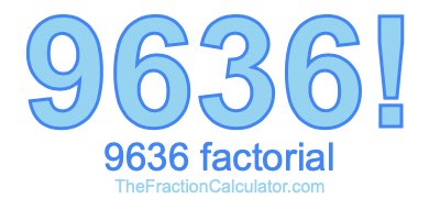 9636 Factorial
