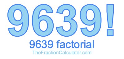 9639 Factorial