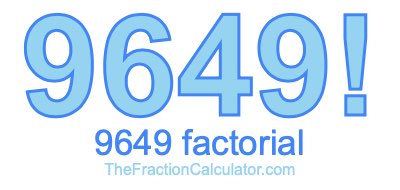 9649 Factorial