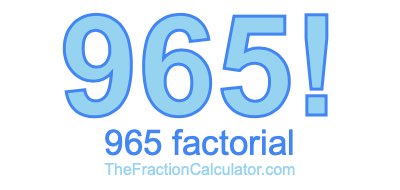 Factorial of 965 965 Factorial
