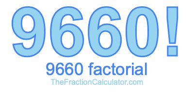 9660 Factorial
