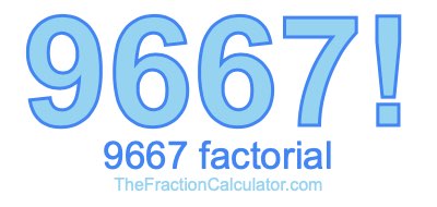 9667 Factorial