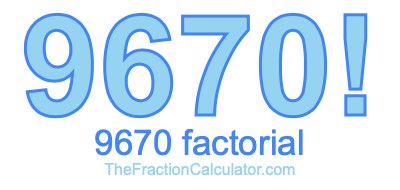 9670 Factorial