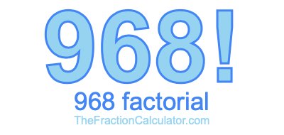 Factorial of 968 968 Factorial