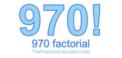 Factorial of 970 970 Factorial