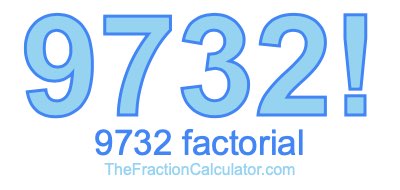 9732 Factorial