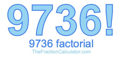 9736 Factorial
