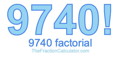 9740 Factorial