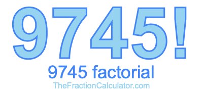 Factorial of 9745 9745 Factorial