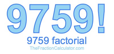 9759 Factorial