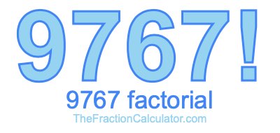 Factorial of 9767 9767 Factorial