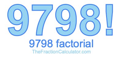Factorial of 9798 9798 Factorial