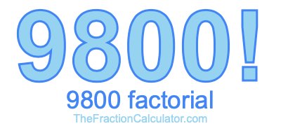9800 Factorial