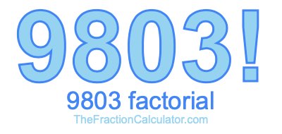 Factorial of 9803 9803 Factorial