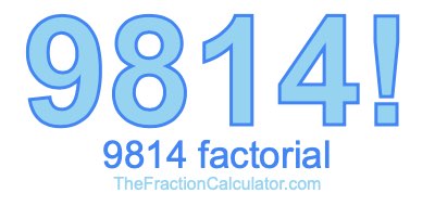 Factorial of 9814 9814 Factorial