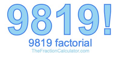 9819 Factorial