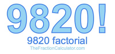 9820 Factorial