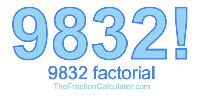 9832 Factorial