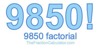Factorial of 9850 9850 Factorial