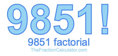 Factorial of 9851 9851 Factorial
