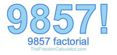 9857 Factorial