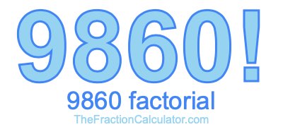 9860 Factorial