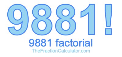 9881 Factorial
