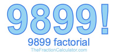 9899 Factorial