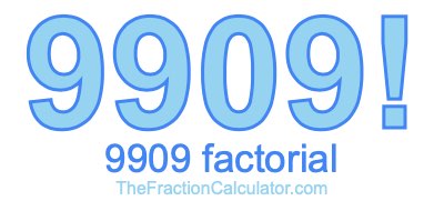 9909 Factorial