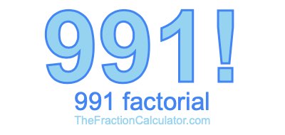 Factorial of 991 991 Factorial