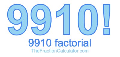 9910 Factorial