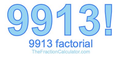 9913 Factorial
