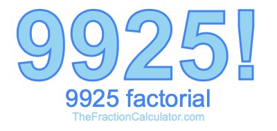 9925 Factorial