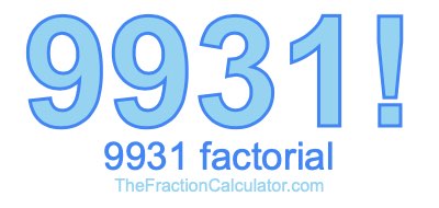 9931 Factorial